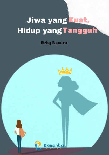 Jiwa yang Kuat, Hidup yang Tangguh